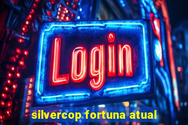 silvercop fortuna atual